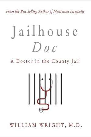 Jailhouse Doc de M. D. William Wright