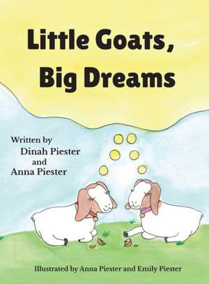 Little Goats, Big Dreams de Dinah Piester