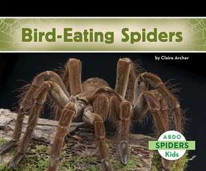 Bird-Eating Spiders de Claire Archer