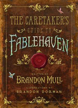 The Caretaker's Guide to Fablehaven de Brandon Mull