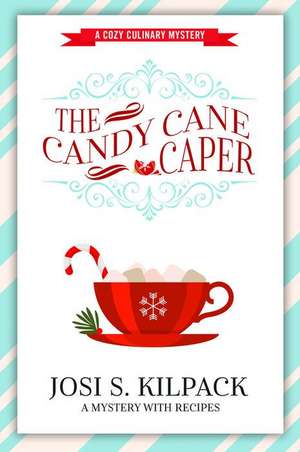 The Candy Cane Caper de Josi S Kilpack