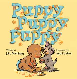 Puppy, Puppy, Puppy de Julie Sternberg