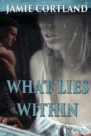 What Lies Within de Jamie Cortland