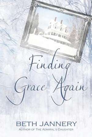 Finding Grace Again de Beth Jannery