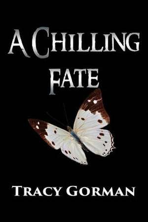 A Chilling Fate de Tracy Gorman