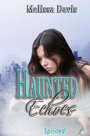 Haunted Echoes de Melissa Davis