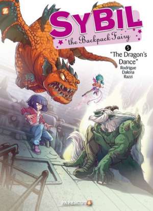 Sybil the Backpack Fairy #5: The Dragon's Dance de Michael Rodrigue