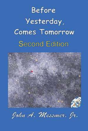 Before Yesterday, Comes Tomorrow de John Jr. Messmer