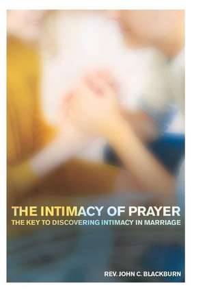 The Intimacy of Prayer de John Blackburn