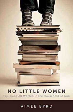 No Little Women de Aimee Y Byrd