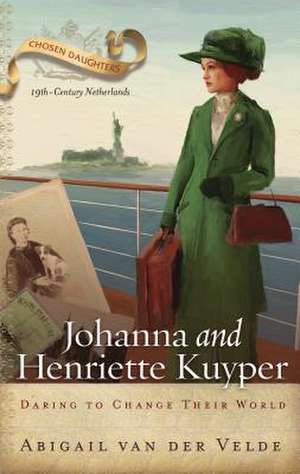 Johanna and Henriette Kuyper de Abigail van der