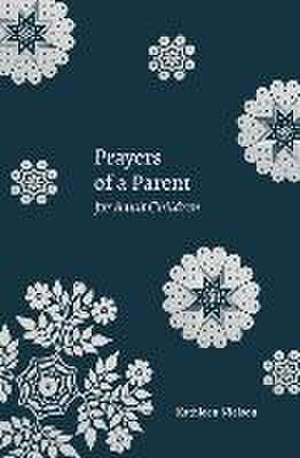 Prayers of a Parent for Adult Children de Kathleen B. Nielson