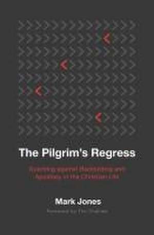 The Pilgrim's Regress de Mark Jones