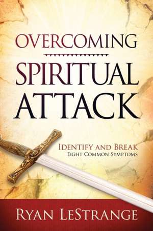 Overcoming Spiritual Attack de Ryan Lestrange