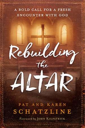 Rebuilding the Altar de Pat Schatzline