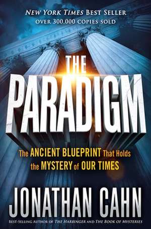 The Paradigm: The Ancient Blueprint That Holds the Mystery of Our Times de Jonathan Cahn