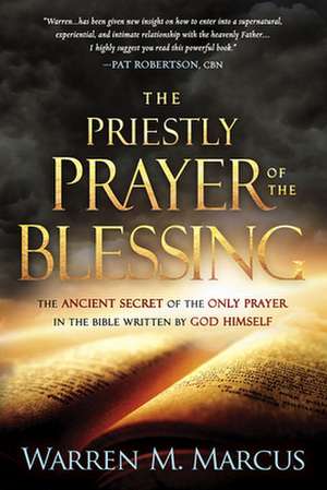 The Priestly Prayer of the Blessing de Warren M. Marcus