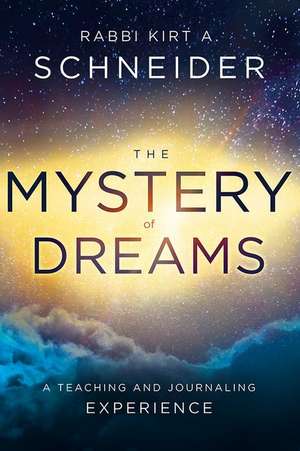 The Mystery of Dreams: A Teaching and Journaling Experience de Rabbi Kirt A. Schneider