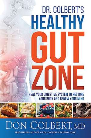 Dr. Colbert's Healthy Gut Zone de Don Colbert