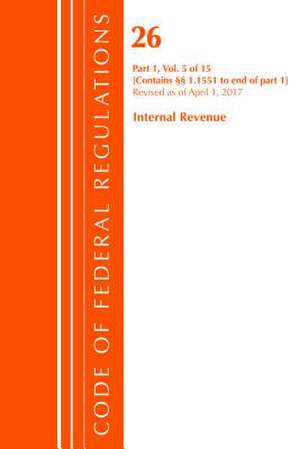 Code of Federal Regulations, Title 26 Internal Revenue 1.1551-End, Revised as of April 1, 2017 de Office of the Federal Register (U.S.)