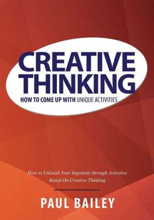 Creative Thinking de Paul Bailey