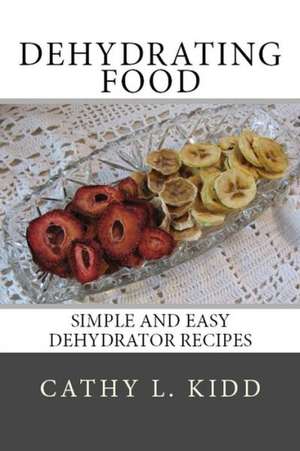 Dehydrating Food de Cathy Kidd