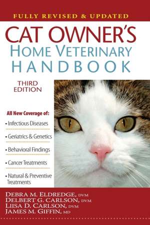 Cat Owner's Home Veterinary Handbook, Fully Revised and Updated de Debra M. Eldredge