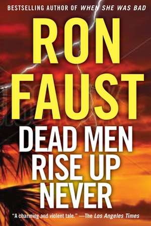 Dead Men Rise Up Never de Ron Faust