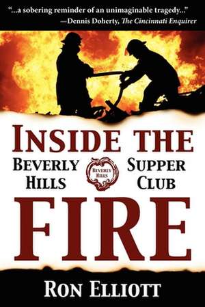 Inside the Beverly Hills Supper Club Fire de Ron Elliott