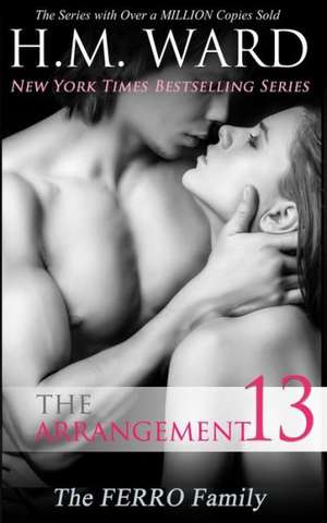 The Arrangement 13 (the Ferro Family): The Complete Collection Volumes 1-5 de H. M. Ward