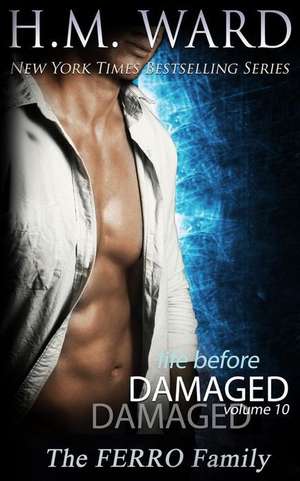 Life Before Damaged, Vol. 10 (the Ferro Family) de H. M. Ward