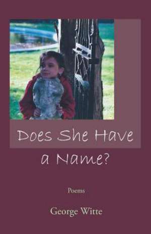 Does She Have a Name? de George Witte