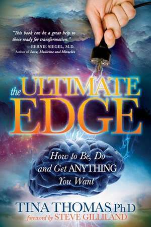 The Ultimate Edge: How to Be, Do and Get Anything You Want de Tina Thomas