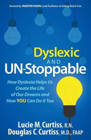 Dyslexic and Un-Stoppable de Lucie Curtiss