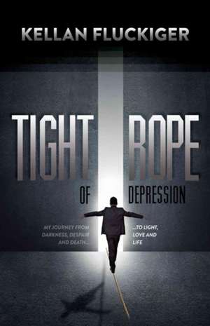 Tight Rope of Depression de Kellan Fluckiger