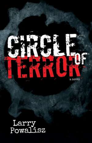 Circle of Terror de Larry Powalisz