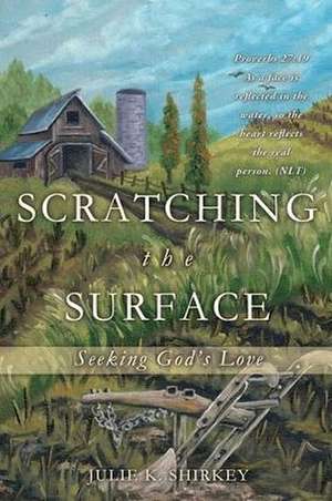 Scratching the Surface de Julie K Shirkey