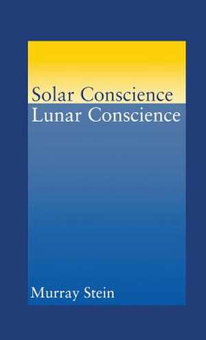 Solar Conscience Lunar Conscience de Murray Stein