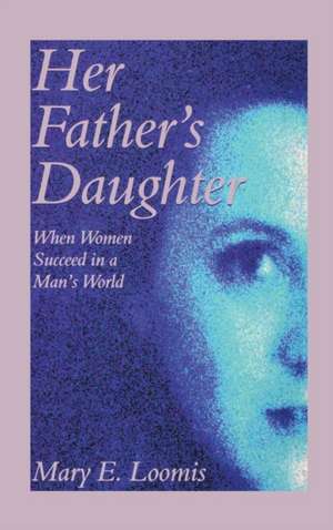 Her Father's Daughter de Mary E. Loomis