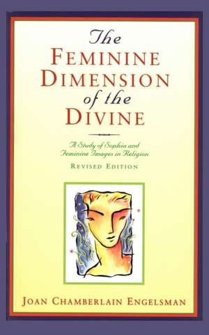 The Feminine Dimension of the Divine de Joan Chamberlain Englesman