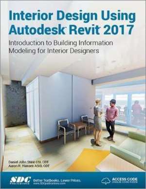 Interior Design Using Autodesk Revit 2017 (Including unique access code) de Daniel Stine