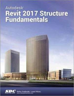 Autodesk Revit 2017 Structure Fundamentals (ASCENT) de Ascent