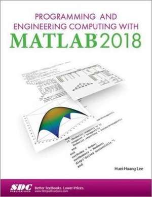 Programming and Engineering Computing with MATLAB 2018 de Huei-Huang Lee