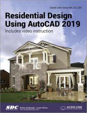 Residential Design Using AutoCAD 2019 de Daniel John Stine