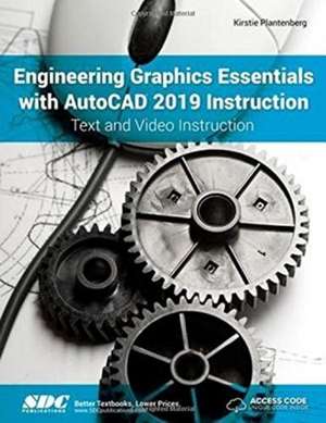 Engineering Graphics Essentials with AutoCAD 2019 Instruction de Kirstie Plantenberg