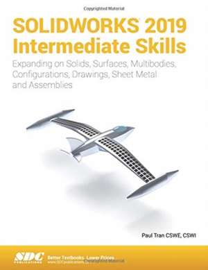 SOLIDWORKS 2019 Intermediate Skills de Paul Tran