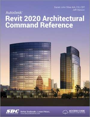 Autodesk Revit 2020 Architectural Command Reference de Daniel John Stine