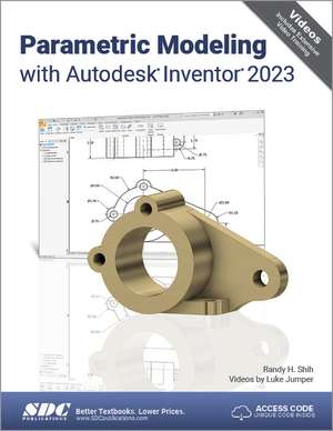 Parametric Modeling with Autodesk Inventor 2023 de Randy H. Shih