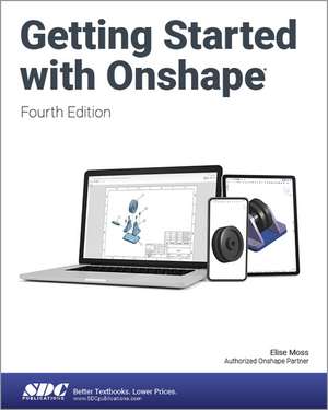 Getting Started with Onshape de Elise Moss