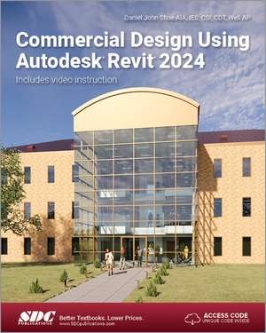 Commercial Design Using Autodesk Revit 2024 de Daniel John Stine